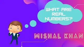 What are Real Numbers?