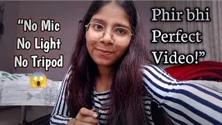How to Shoot YouTube Videos Without Mic, Light, Tripod|how i shoot my video|don't do these mistakes|