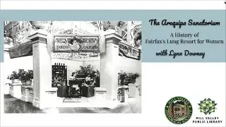 First Wednesday: The Arequipa Sanatorium with Lynn Downey