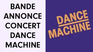 Bande Annonce Dance Machine