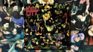 Kill City - Darker Days (Full Album)