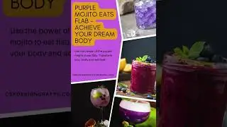 Purple Mojito Eats Flab - Achieve Your Dream Body!