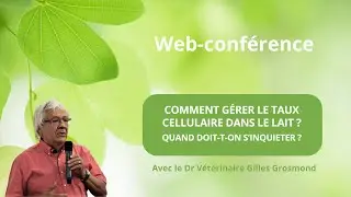 Web-Conf&eacute;rence : Comment g&eacute;rer le taux cellulaire dans le lait ?