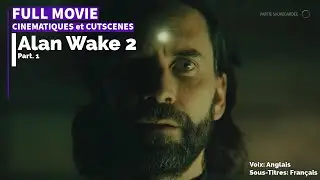 ALAN WAKE 2 PS5 Pro - Full Movie - Cin&eacute;matiques et CutScenes - Part 1