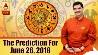Daily Horoscope: Here Is The Prediction For June 26, 2018 | ABP News