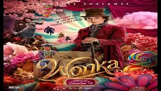 Wonka Official Trailer 4K top box office | Timoth&eacute;e Chalamet, Gustave Die