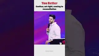 You Better Confess,Set Right and Coming to Reconciliation