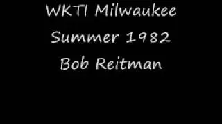WKTI Milwaukee Summer 1982 Bob Reitman.wmv