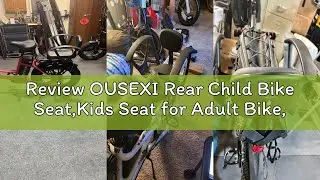 Review OUSEXI Rear Child Bike Seat,Kids Seat for Adult Bike, Toddlers Rear Mount Bike seat Design fo