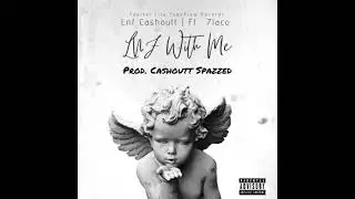 Lnf Cashoutt - LNF With Me | Ft : @7laco (Official Audio) [Prod by. Cashoutt Spazzed]