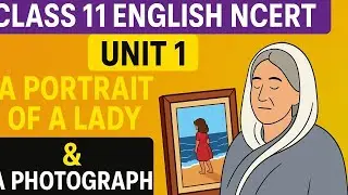 A Portrait Of A Lady | A Photograph | Class 11 | Hornbill | CBSE | English | NCERT 