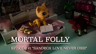 LPS: MORTAL FOLLY | episode #1 
