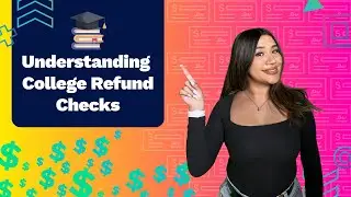 Understanding College Refund Checks and How to Maximize Your Money!