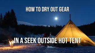 How To Dry Out Gear In A Seek Outside Hot Tent