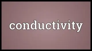 Conductivity Meaning