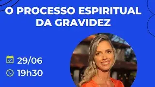 O Processo Espiritual Da Gravidez,.