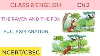 Class 6 / English / chapter 2 / THE RAVEN AND THE FOX / Class 6 English chapter 2 / Full explanation