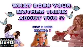 (PICK A CARD) 🌙WHAT DOES YOUR MOTHER THINK ABOUT YOU ? ! 😱