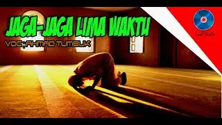 JAGA JAGA LIMA WAKTU VIDEO CLIP LIRIK