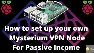 Set up a Mysterium Node on a Raspberry Pi -  Easy Passive Income!