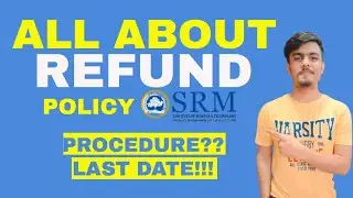 SRM UNIVERSITY | REFUND POLICY | UGC NORMS | COMPLETE DISCUSSION | SIDDHARTH DAGA (SRM KTR)
