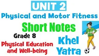 2. Physical and Motor Fitness (Short Notes & Summary) - Class 8 - Khel Yatra