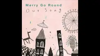 Merry Go Round - Train Waltz (Our Song)
