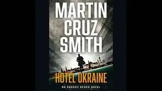 Hotel Ukraine: An Arkady Renko Novel - Martin Cruz Smith