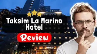Обзор отеля Taksim La Marino Hotel Istanbul &mdash; ПРАВДА об этом месте