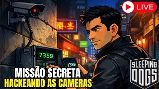 🔴AO VIVO | MISSÃO SECRETA EM SLEEPING DOGS 🕵️‍♂️📹 | Hackeando Câmeras e Desativando a Vigilância