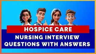 HOSPICE CARE - NURSING INTERVIEW QUESTIONS WITH ANSWERS | MIHIRAA