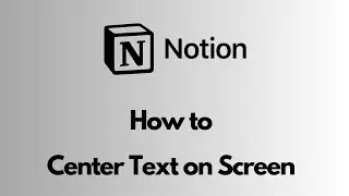 Notion - How to Center Text