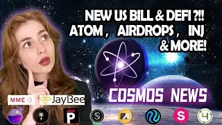 COSMOS NEWS: NEW US BILL & DEFI?!!, ATOM, AIRDROPS, INJ & MORE!!
