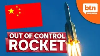 World Watches as Massive Chinese Rocket Falls to Earth as Space Junk