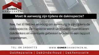 Moet Ik Aanwezig Zijn Tijdens De Dakinspectie? | GunerDakwerken.nl | Almere