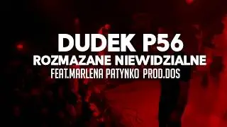 06.DUDEK 56 - ROZMAZANE NIEWIDZIALNE FEAT.MARLENA PATYNKO  PROD.DOS (MY TAPE D12)
