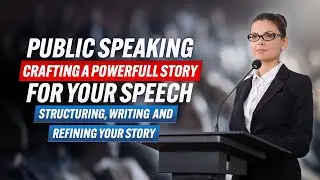 Structuring, Writing & Refining Your Story