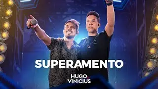 SUPERAMENTO - Hugo e Vinic&iacute;us (DVD Com a Cara e a Coragem)