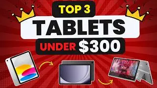 Top 3 Tablets Under $300 📱💡 My Honest Picks for 2025