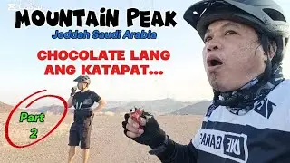 MOUNTAIN PEAK IN SAUDI | CHOCOLATE LANG KATAPAT @zusmaryusephtv