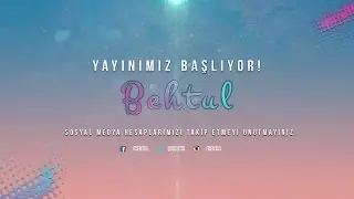 Behtul Kanal Tanıtım Videosu