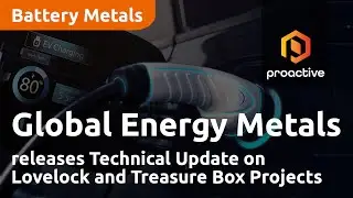 Global Energy Metals releases Technical Update on Lovelock and Treasure Box Projects