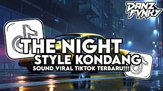 DJ THE NIGHT STYLE KONDANG ( SLOWED VERSION ) VIRAL TIKTOK TERBARU 2026