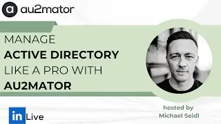 WEBCAST - Manage Active Directory like a Pro with au2mator (EN, 10-2024)