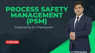 Process Safety Management (PSM) | Explained by Dr. Dheeraj joshi #PSM #sustainability #safety