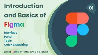 Introduction And Basics Of Figma | हिंदी और उर्दू में फिग्मा सीखें