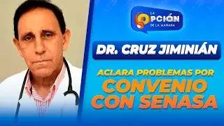 Dr. Cruz Jiminián  - Aclara Problemas financieros en clínica por convenio desfavorable con Senasa