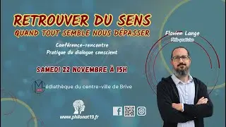 Retrouver du sens quand tout semble nous dépasser — Conférence de philothérapie (Flavien Lange)
