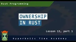 Ownership Fundamentals in Rust, Part 1 - Rust Programming Videos For Beginners - Lesson 13