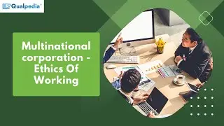 Multinational Corporations - Ethics of working
